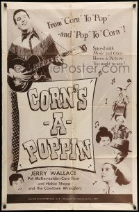 3j187 CORN'S A POPPIN 1sh '56 Robert Woodburn, Jerry Wallace, country western music!