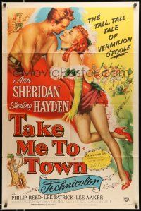 3j855 TAKE ME TO TOWN 1sh '53 the saga of sexy Ann Sheridan & the men she fooled, Sterling Hayden