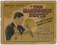 3k225 HANDSOME BRUTE TC '25 Fairbanks, two-fisted love drama of a policeman's battle for honor!