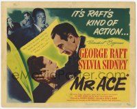 3k332 MR. ACE TC '46 words weren't made for a guy like George Raft & a girl like Sylvia Sidney!