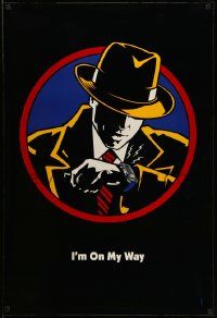 3r466 DICK TRACY teaser DS 1sh '90 Walt Disney, art of detective Warren Beatty, I'm On My Way!