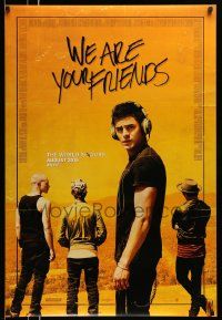 3s925 WE ARE YOUR FRIENDS advance DS 1sh '15 great image of Zak Efron with headphones plus cast!