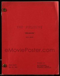 4g233 FUGITIVE first draft TV script May 27, 1965, screenplay by Philip Saltzman, Trial By Fire!