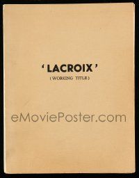 4g344 LACROIX 1st draft English script '74 unproduced screenplay by Brian Devereux & Gordon Shadrick