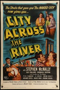 4p146 CITY ACROSS THE RIVER 1sh '49 Amboy Dukes, Stephen McNally, Sue England!