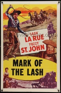 4p445 LASH LA RUE 1sh '50s art of Lash La Rue w/whip & Fuzzy St. John, Mark of the Lash!