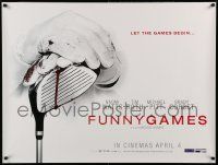 4t524 FUNNY GAMES teaser British quad '07 Watts, Roth, creepy image of bloody hands on golf club!