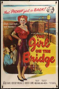 5b367 GIRL ON THE BRIDGE 1sh '51 bad girl Beverly Michaels is man-bait... and murder!