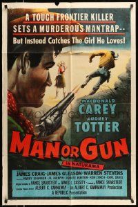 5b575 MAN OR GUN 1sh '58 Macdonald Carey, Audrey Totter, frontier killer sets a murderous mantrap!