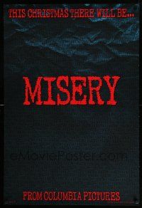 5g625 MISERY teaser 1sh '90 Rob Reiner, Stephen King, William Goldman, James Caan, Kathy Bates
