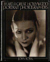 5h282 ART OF THE GREAT HOLLYWOOD PORTRAIT PHOTOGRAPHERS hardcover book '84 John Kobal Collection!