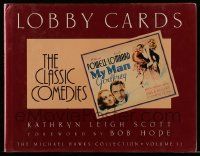 5h351 LOBBY CARDS: THE CLASSIC COMEDIES hardcover book '88 Michael Hawks, portfolio edition!