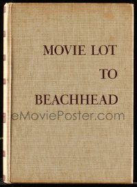 5h365 MOVIE LOT TO BEACHHEAD hardcover book '45 how Hollywood stars were involved in World War II!