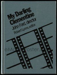 5h367 MY DARLING CLEMENTINE hardcover book '84 the John Ford movie in words & pictures!