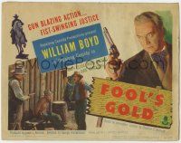 5w166 FOOL'S GOLD TC '46 Boyd as Hopalong Cassidy, gun blazing action, fist-swinging justice!
