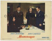 5w706 HUMORESQUE LC #4 '46 Joan Crawford looks at John Garfield with Oscar Levant at restaurant!