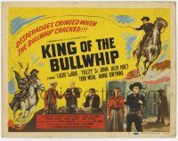 5w272 KING OF THE BULLWHIP TC '50 Lash La Rue, Fuzzy St. John, Jack Holt, cool western art!