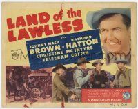 5w278 LAND OF THE LAWLESS TC '47 great images of cowboys Johnny Mack Brown & Raymond Hatton!