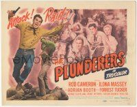 5w357 PLUNDERERS TC '48 Rod Cameron, Ilona Massey, Adrian Booth, Forrest Tucker, cool cast montage