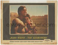 5w873 SEARCHERS LC #1 '56 John Ford classic, c/u of barechested Jeff Hunter & scared Natalie Wood!
