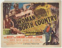 5w491 WOMAN OF THE NORTH COUNTRY TC '52 sexy Ruth Hussey, Rod Cameron, John Agar, Gale Storm