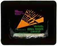 6d100 SHOW BOAT glass slide '29 Oscar Hammerstein & Jerome Kern, from Edna Ferber novel!