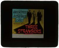 6d118 THREE STRANGERS glass slide '46 Sydney Greenstreet, Peter Lorre, sexy Geraldine Fitzgerald!