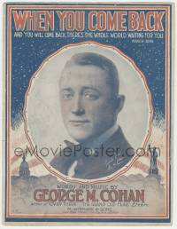 6d539 GEORGE M. COHAN sheet music '18 When You Come Back, There's The Whole World Waiting For You!