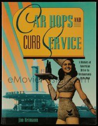 6x228 CAR HOPS & CURB SERVICE softcover book '96 history of American drive-in restaurants!