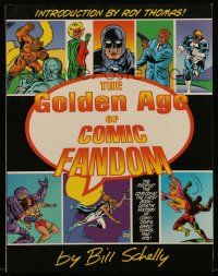 6x272 GOLDEN AGE OF COMIC FANDOM signed limited edition softcover book '95 by Bill Schelly, 317/1000
