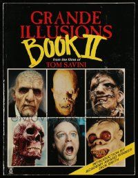 6x275 GRANDE ILLUSIONS BOOK II softcover book '96 Art Special Make-Up Effects by Tom Savini