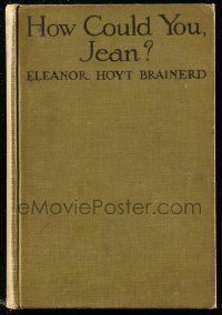 6x142 HOW COULD YOU JEAN hardcover book '18 Brainerd's novel w/scenes from the Mary Pickford movie!