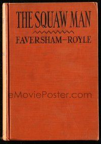 6x183 SQUAW MAN hardcover book '31 Faversham/Royle novel w/scenes from the Cecil B. DeMille movie!