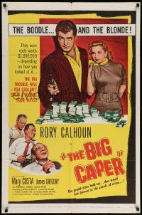 6y080 BIG CAPER 1sh '57 Rory Calhoun & his partners could split the cash, but not the blonde!