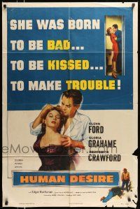 6y358 HUMAN DESIRE 1sh '54 Gloria Grahame born to be bad, kissed & to make trouble!