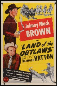 6y427 LAND OF THE OUTLAWS 1sh '44 Lambert Hillyer, Johnny Mack Brown, Raymond Hatton!