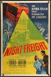 6y540 NIGHT FREIGHT 1sh '55 Forrest Tucker & the bomb-train that terrorized the country!