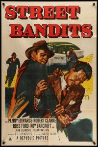 6y804 STREET BANDITS 1sh '51 Penny Edwards, Robert Clarke & Roy Barcroft in a crime thriller!
