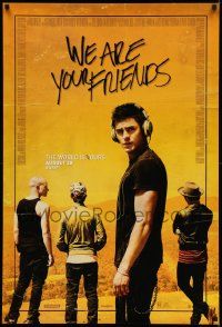 7g984 WE ARE YOUR FRIENDS advance DS 1sh '15 great image of Zak Efron with headphones plus cast!