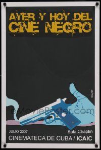 7j086 AYER Y HOY DEL CINE NEGRO Cuban '07 Oraa silkscreen art of smoking gun!