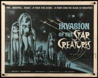 7k128 INVASION OF THE STAR CREATURES 1/2sh '62 evil, beautiful, in their veins blood of monsters!