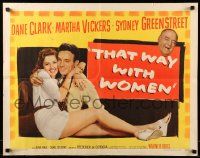 7k247 THAT WAY WITH WOMEN style B 1/2sh '47 Dane Clark & Martha Vickers, Sydney Greenstreet!