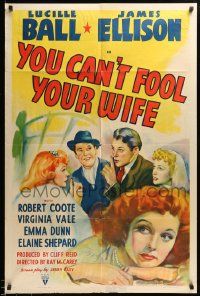 7p989 YOU CAN'T FOOL YOUR WIFE style A 1sh '40 art of pretty redhead Lucille Ball & James Ellison!