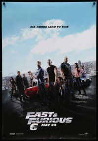 7w652 FAST & FURIOUS 6 teaser DS 1sh '13 Vin Diesel, Paul Walker & cast, all roads lead to this!