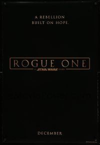 7w896 ROGUE ONE teaser DS 1sh '16 A Star Wars Story, Jones, Mikkelsen, classic title design!