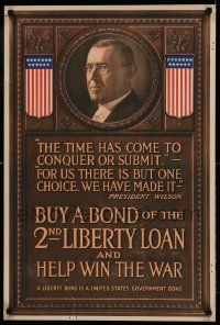 8c036 2ND LIBERTY LOAN 20x30 WWI war poster '17 Woodrow Wilson: Time Has Come to conquer or submit!