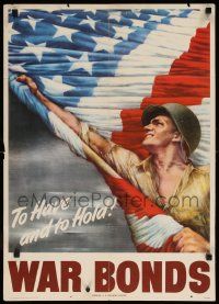 8c117 TO HAVE & TO HOLD WAR BONDS 20x28 WWII war poster '44 striking Guinnell flag & soldier art!