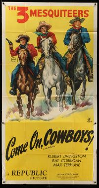 8j295 THREE MESQUITEERS 3sh '47 Bob Livingston, Ray Corrigan & Max Terhune, Come on Cowboys!