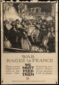 9k136 WAR RAGES IN FRANCE 20x30 WWI war poster 1917 we must help feed the starving French people!