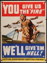 9k115 YOU GIVE US THE FIRE WE'LL GIVE 'EM HELL 30x40 WWII war poster '42 let's go, keep em firing!